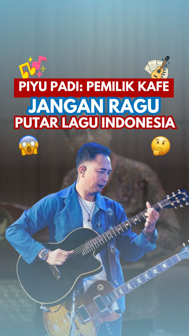 Piyu Padi: Pemilik Kafe Jangan Ragu Putar Lagu Indonesia