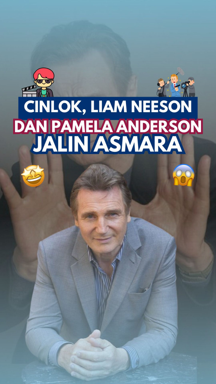 Cinlok, Liam Neeson dan Pamela Anderson Jalin Asmara