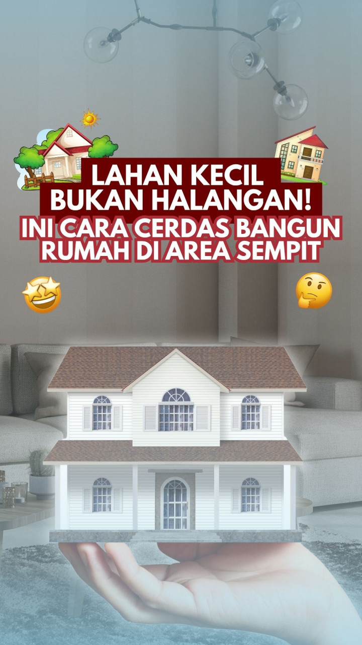 Lahan Kecil Bukan Halangan! Ini Cara Cerdas Bangun Rumah di Area Sempit