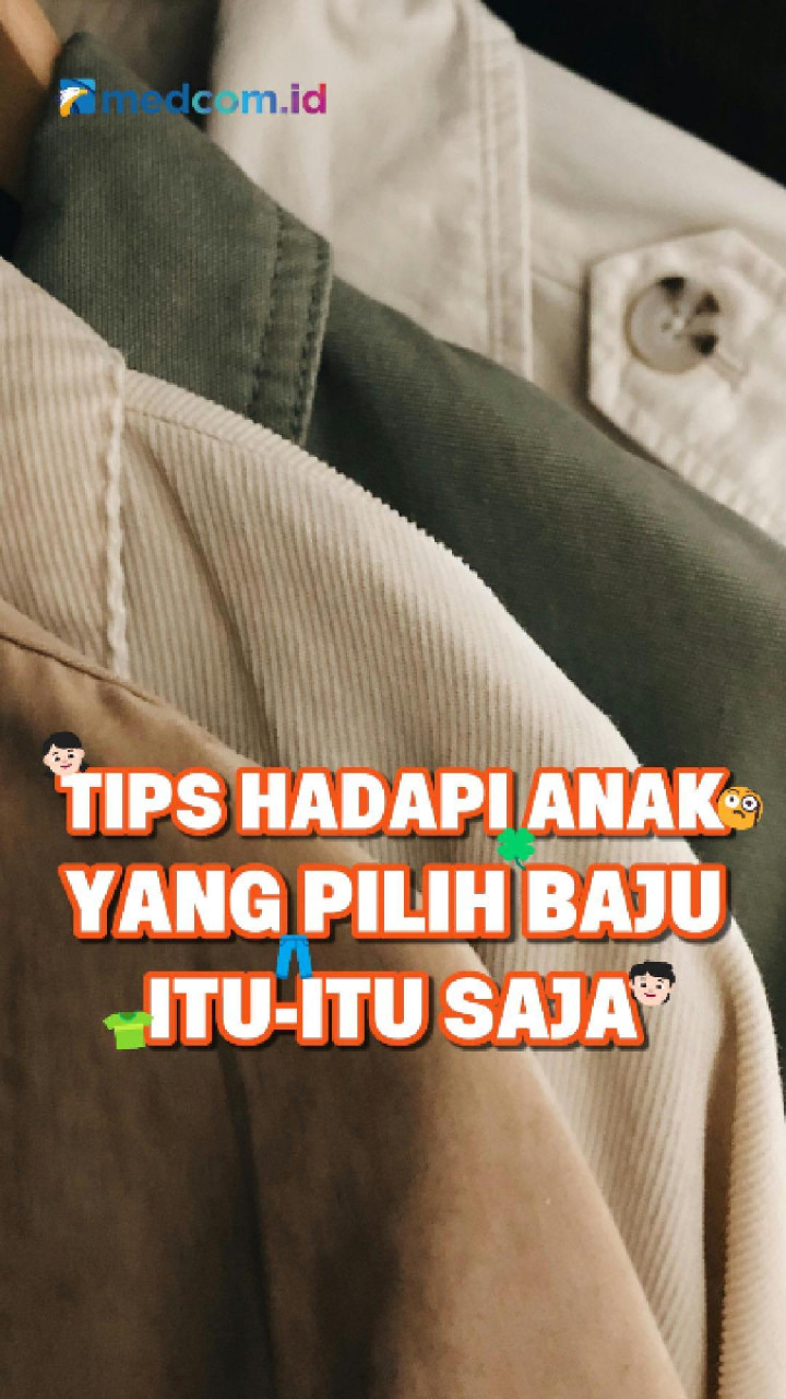 Tips Hadapi Anak yang Pilih Baju Itu-Itu Saja