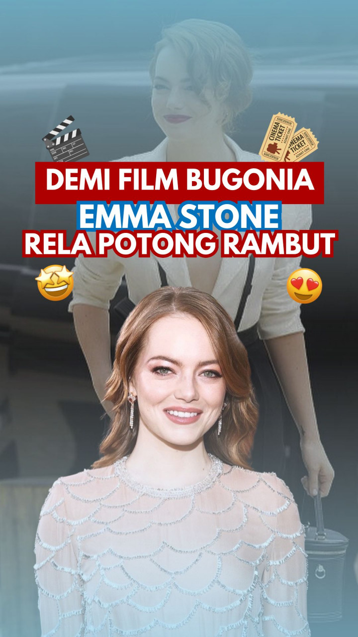 Demi film Bugonia, Emma Stone Rela Potong Rambut