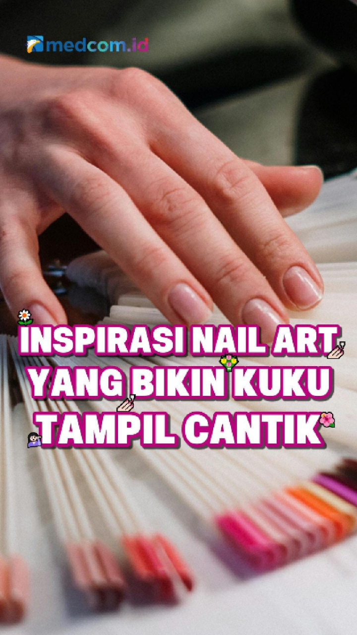 Inspirasi Nail Art yang Bikin Kuku Tampil Cantik