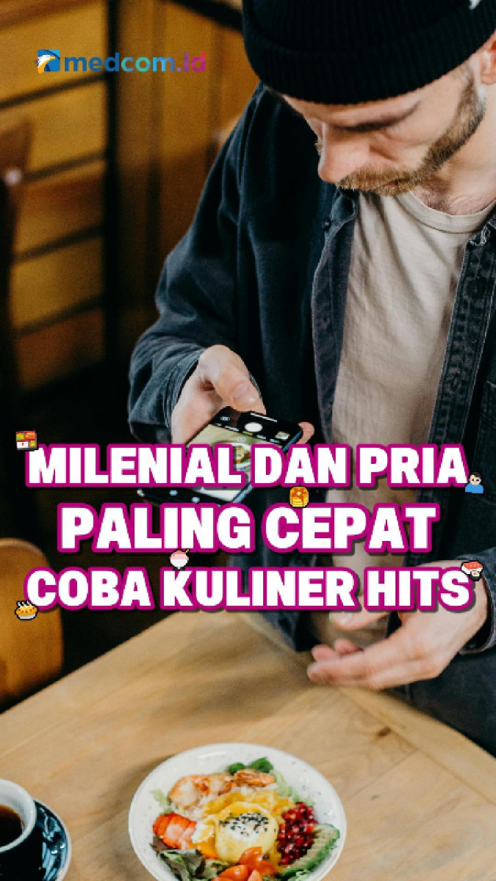 Milenial dan Pria Paling Cepat Coba Kuliner Hits