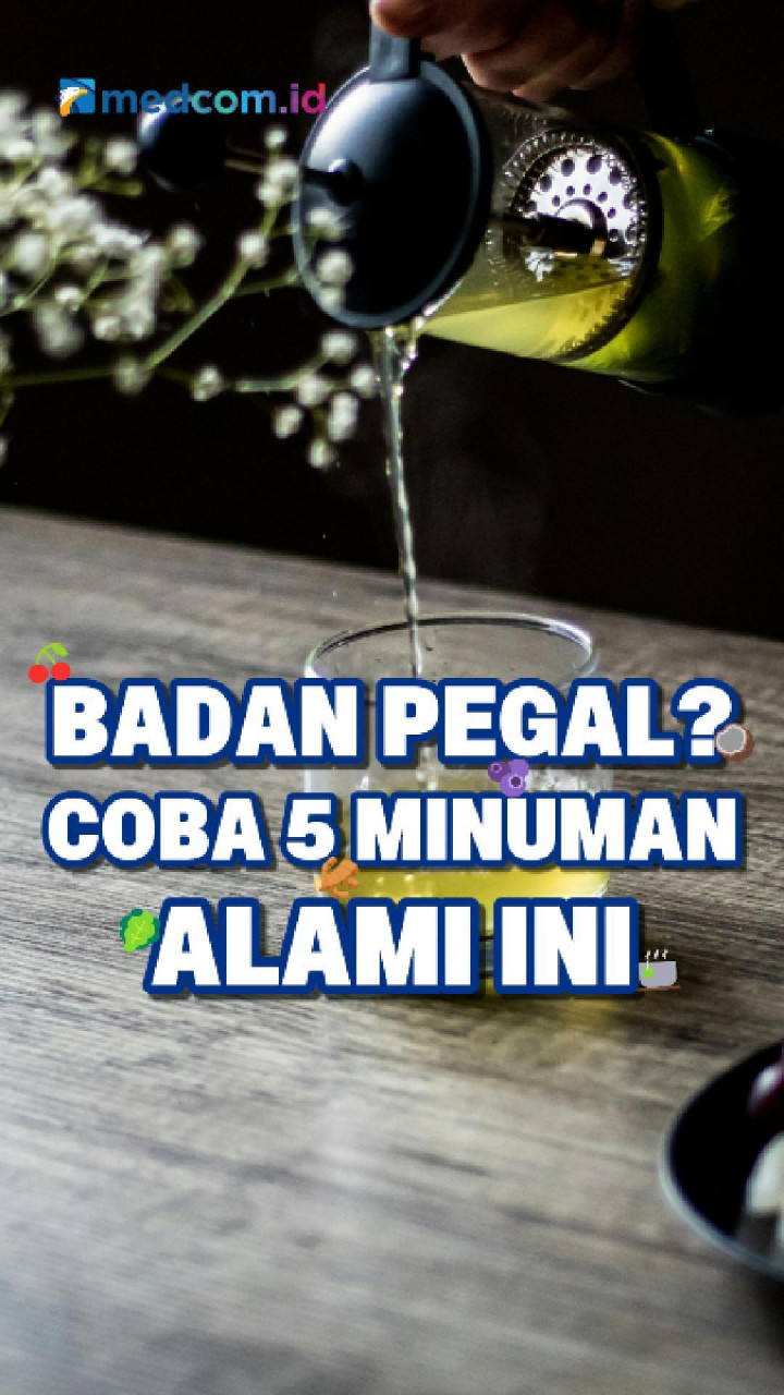 Badan Pegal? Coba 5 Minuman Alami Ini