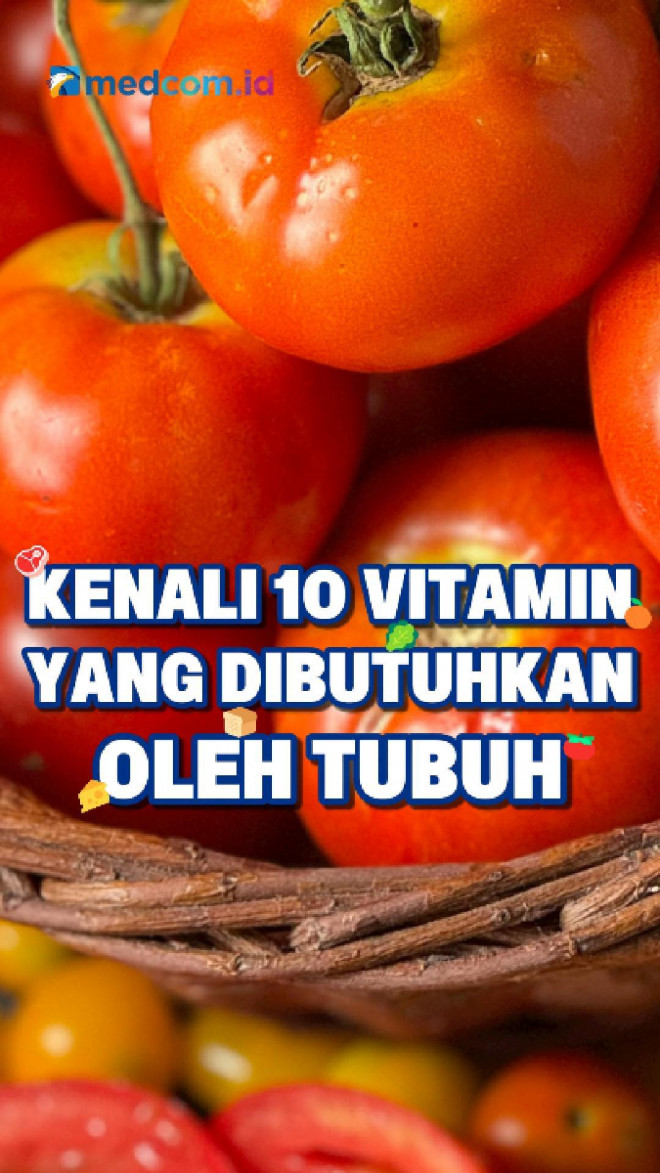 Kenali 10 Vitamin yang Dibutuhkan oleh Tubuh
