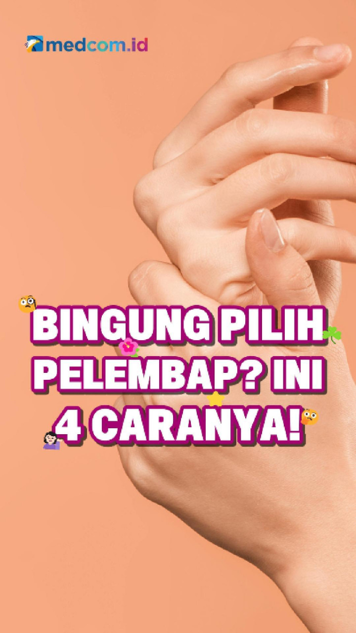 Bingung Pilih Pelembap? Ini 4 Caranya!