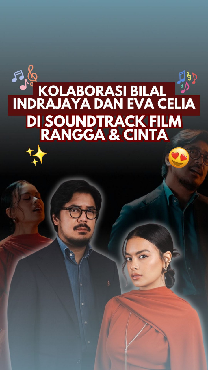 Kolaborasi Bilal Indrajaya dan Eva Celia di Soundtrack Film Rangga & Cinta