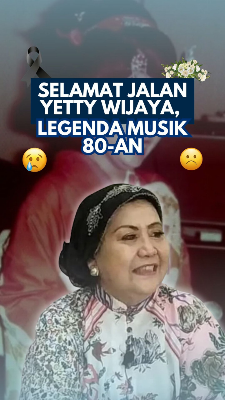 Selamat Jalan Yetty Wijaya, Legenda Musik 80-an