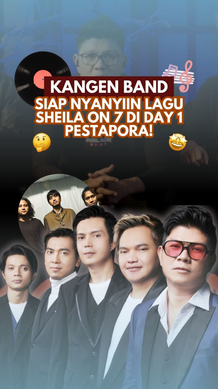 Kangen Band Siap Nyanyiin Lagu Sheila On 7 di Day 1 Pestapora!