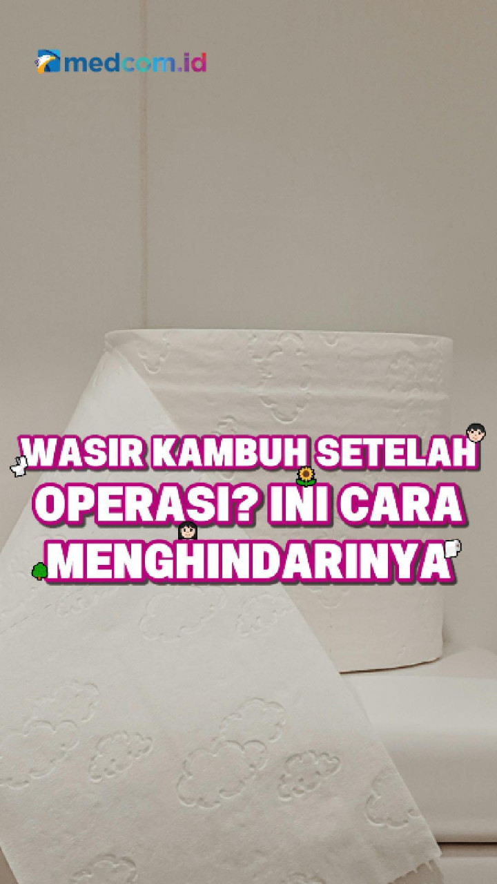 Wasir Kambuh Setelah Operasi? Ini Cara Menghindarinya