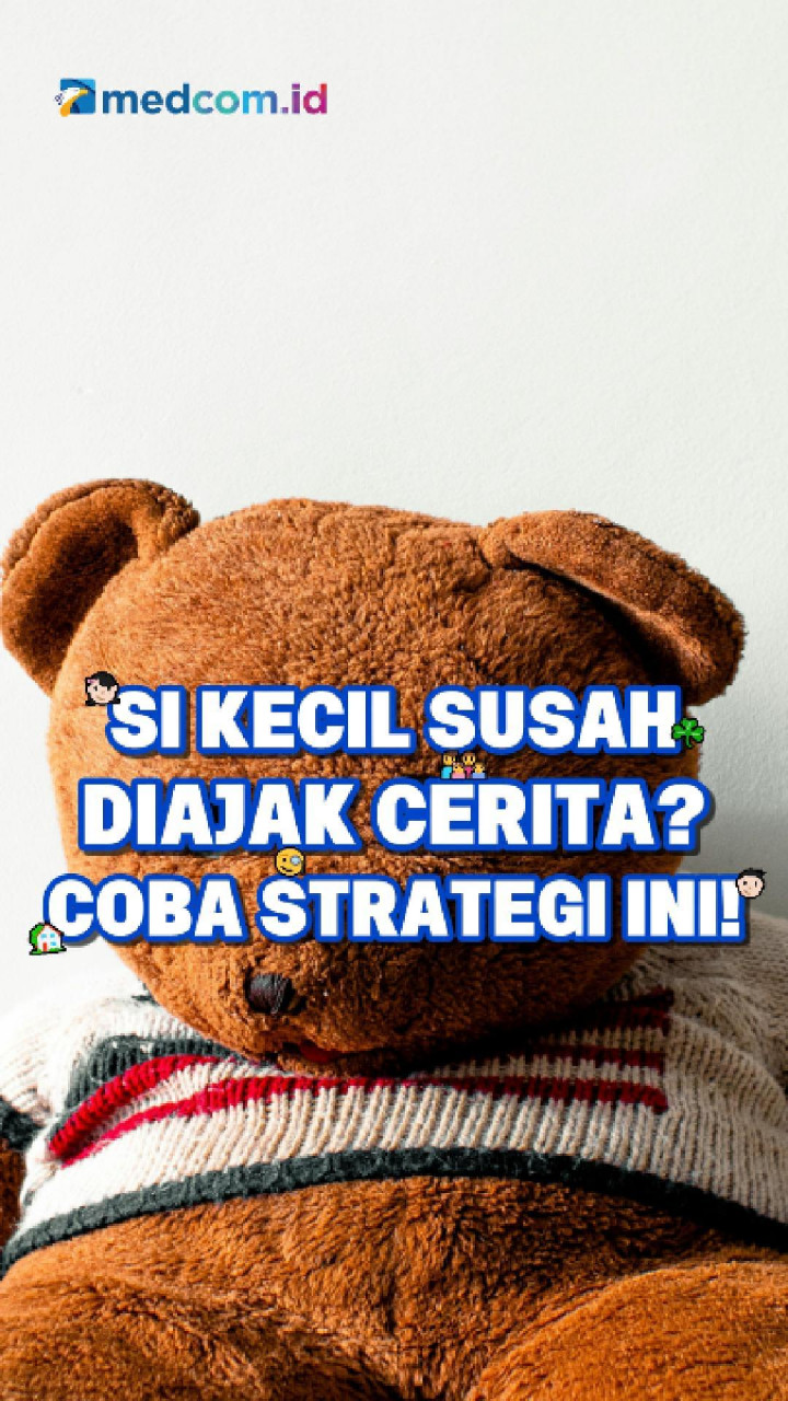Si Kecil Susah Diajak Cerita? Coba Strategi Ini!