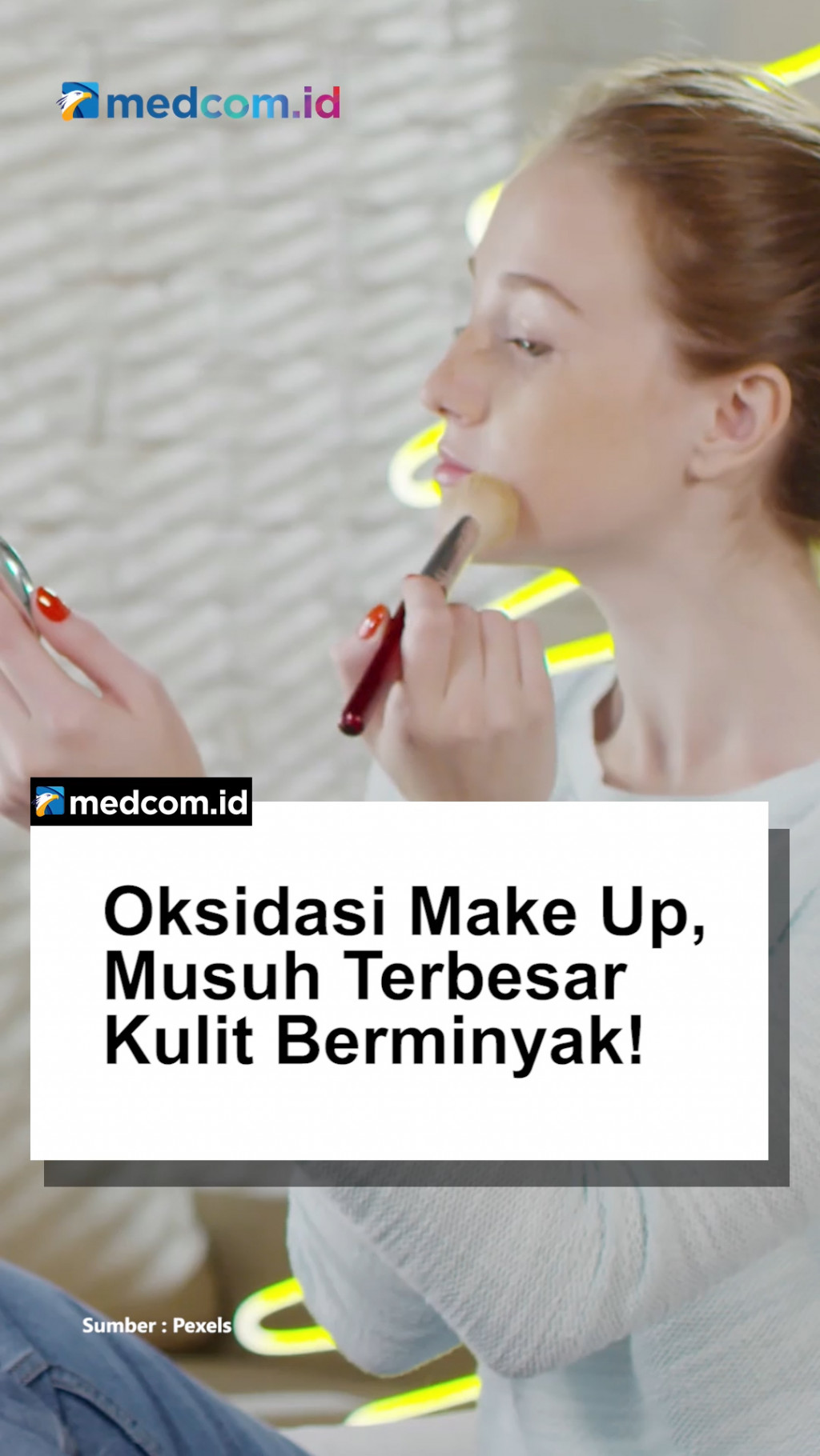 Oksidasi Make Up, Musuh Terbesar Kulit Berminyak!