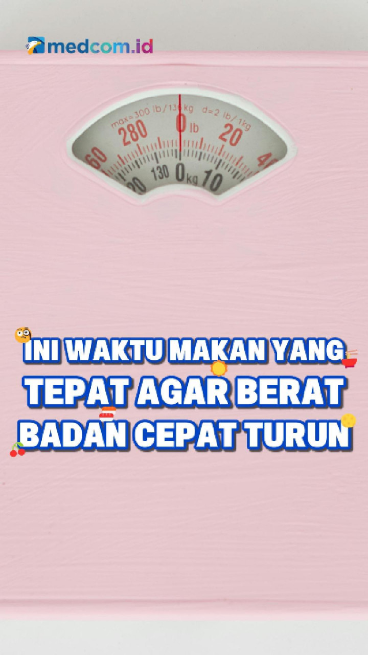 Ini Waktu Makan yang Tepat agar Berat Badan Cepat Turun
