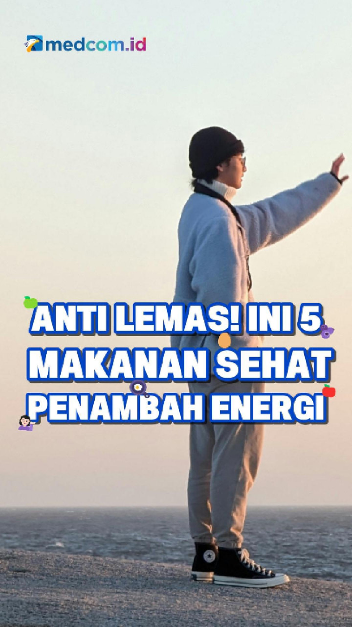 Anti Lemas! Ini 5 Makanan Sehat Penambah Energi