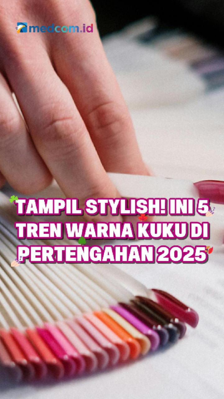 Tampil Stylish! Ini 5 Tren Warna Kuku di Pertengahan 2025