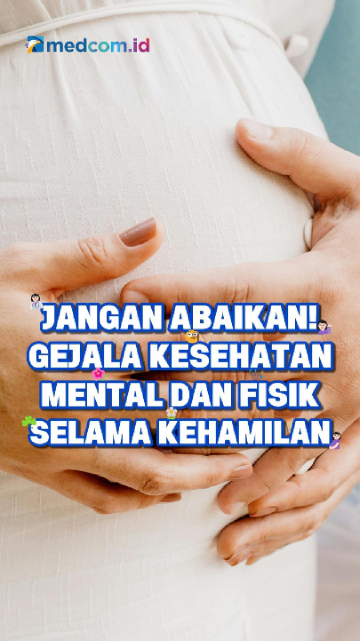 Jangan Abaikan! Gejala Kesehatan Mental & Fisik Selama Kehamilan
