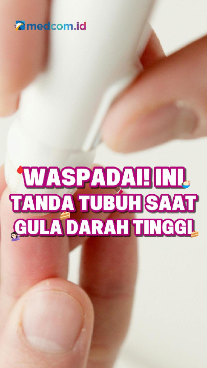 Waspadai! Ini Tanda Tubuh Saat Gula Darah Tinggi