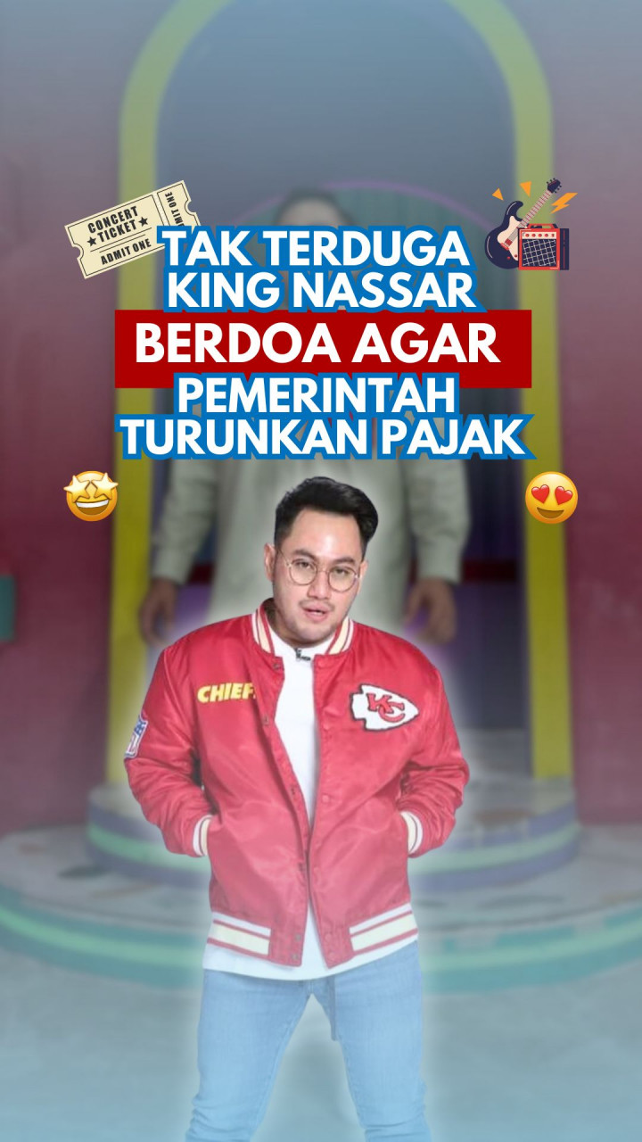 Tak Terduga King Nassar: Berdoa Agar Pemerintah Turunkan Pajak