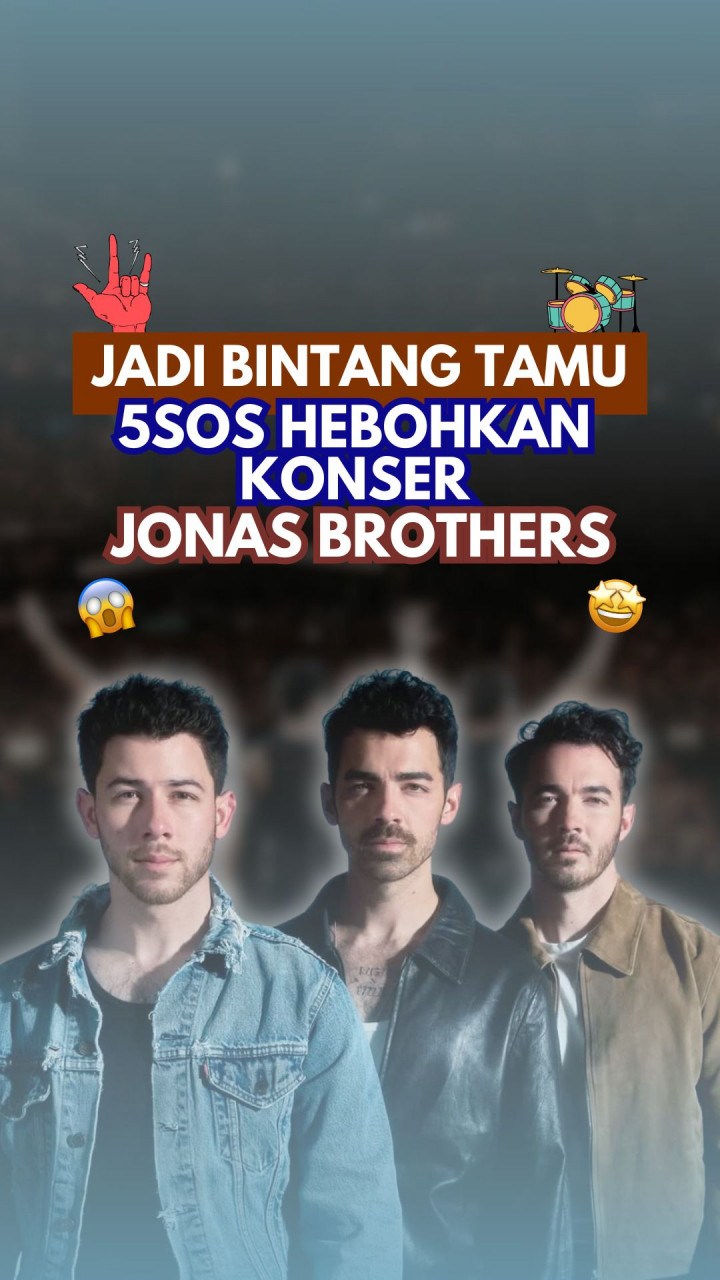 Jadi Bintang Tamu, 5SOS Hebohkan Konser Jonas Brothers