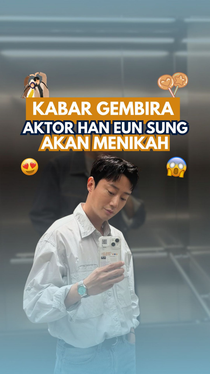 Kabar Gembira, Aktor Han Eun Sung Akan Menikah