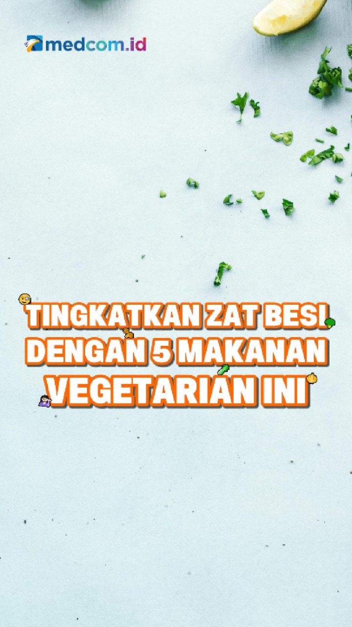 Tingkatkan Zat Besi dengan 5 Makanan Vegetarian Ini
