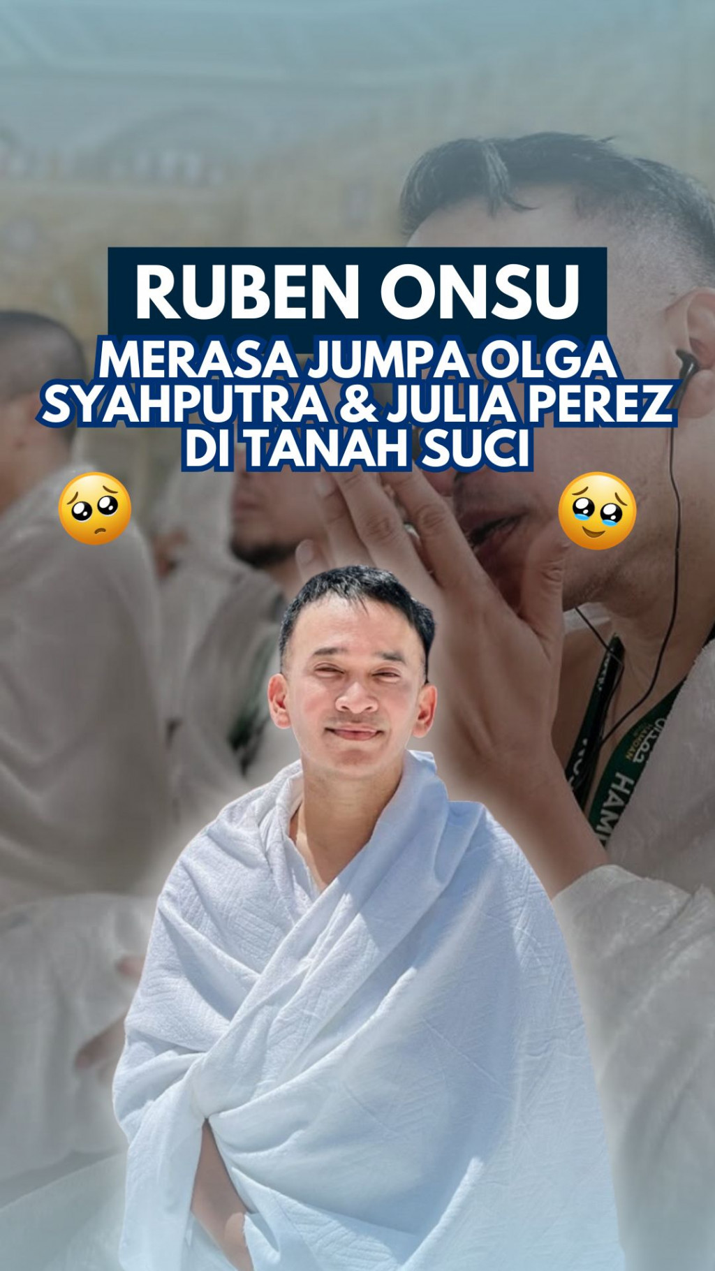 Ruben Onsu Merasa Jumpa Olga Syahputra & Julia Perez di Tanah Suci