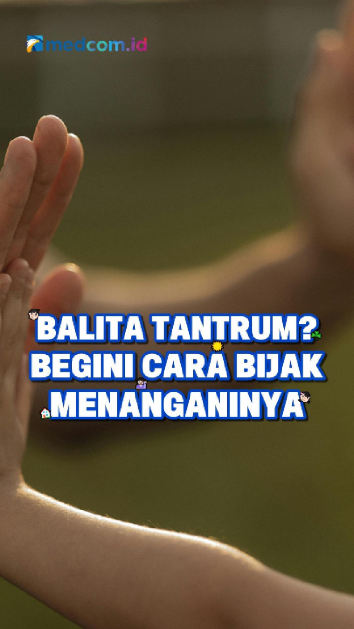 Balita Tantrum? Begini Cara Bijak Menanganinya