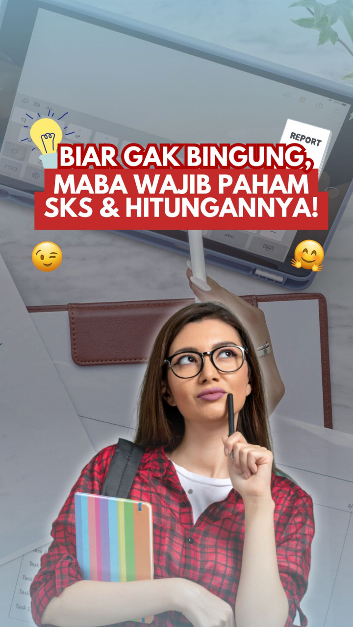Biar Gak Bingung, Maba Wajib Paham SKS & Hitungannya
