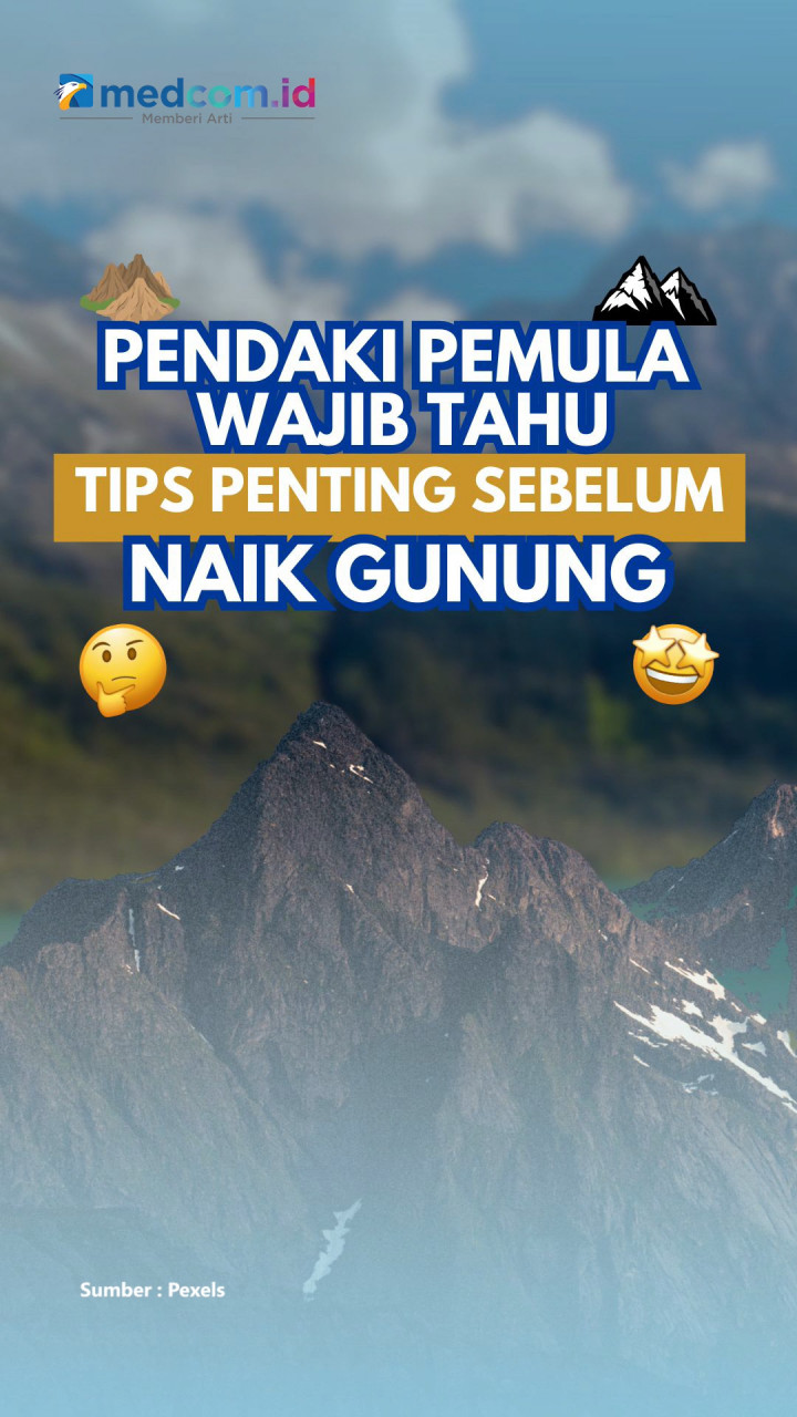 Pendaki Pemula Wajib Tahu, Tips Penting Sebelum Naik Gunung