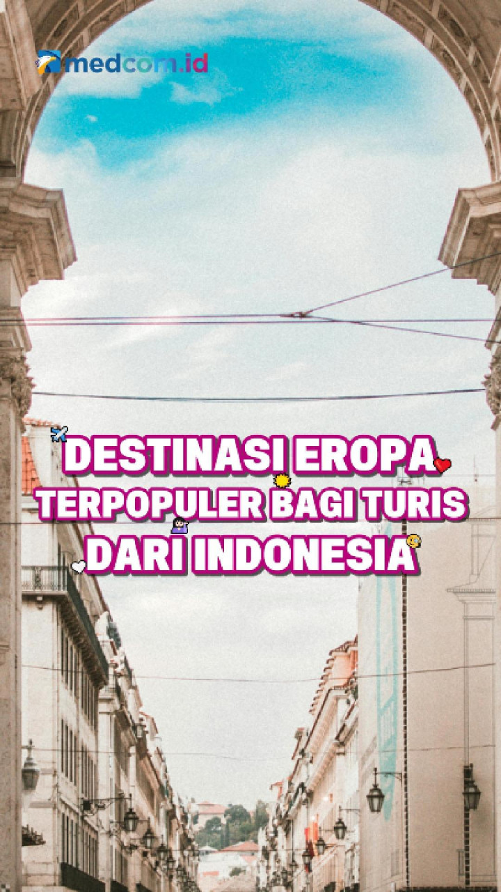 Destinasi Eropa Terpopuler bagi Turis dari Indonesia
