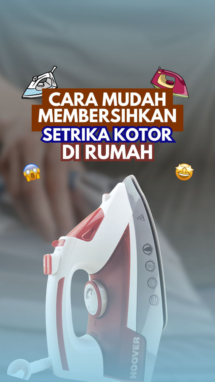 Cara Mudah Membersihkan Setrika Kotor di Rumah