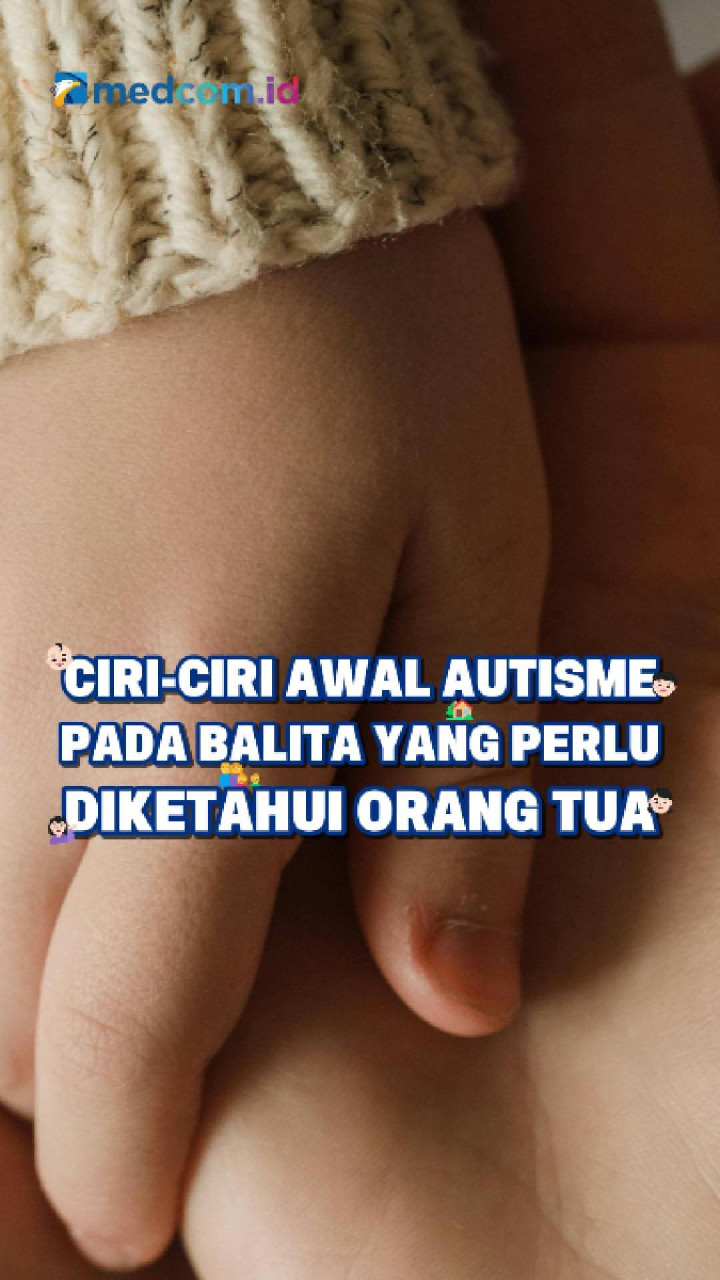 Ciri-ciri Awal Autisme pada Balita yang Perlu Diketahui Orang Tua