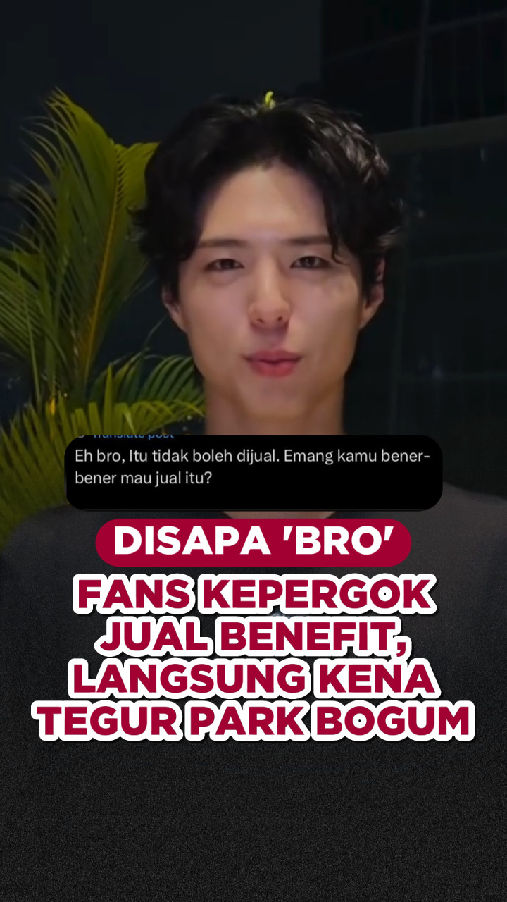 Disapa 'Bro', Fans Kepergok Jual Benefit Langsung Kena Tegur Park Bogum
