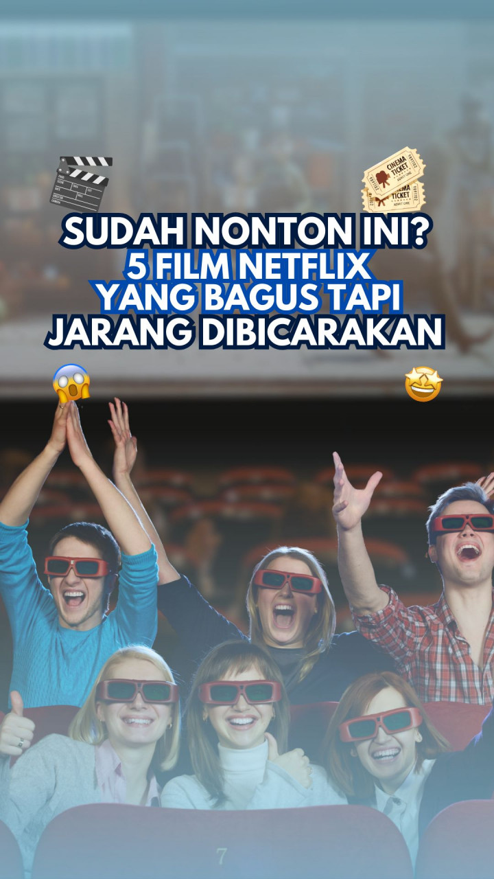 Sudah Nonton Ini? 5 Film Netflix yang Bagus Tapi Jarang Dibicarakan