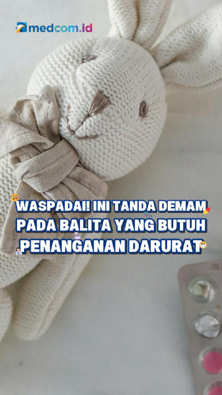 Waspadai! Ini Tanda Demam pada Balita yang Butuh Penanganan Darurat