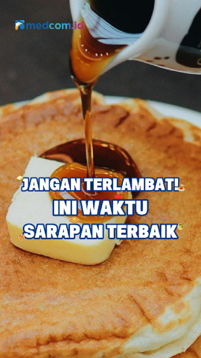 Jangan Terlambat! Ini Waktu Sarapan Terbaik