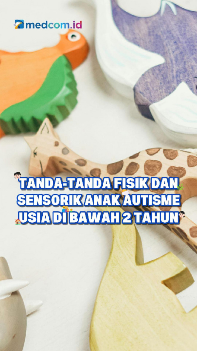 Tanda-Tanda Fisik dan Sensorik Anak Autisme Usia di Bawah 2 Tahun