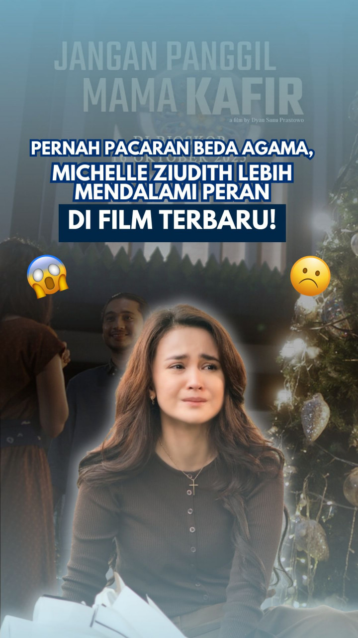 Pernah Pacaran Beda Agama, Michelle Ziudith Lebih Mendalami Peran di Film Terbaru!