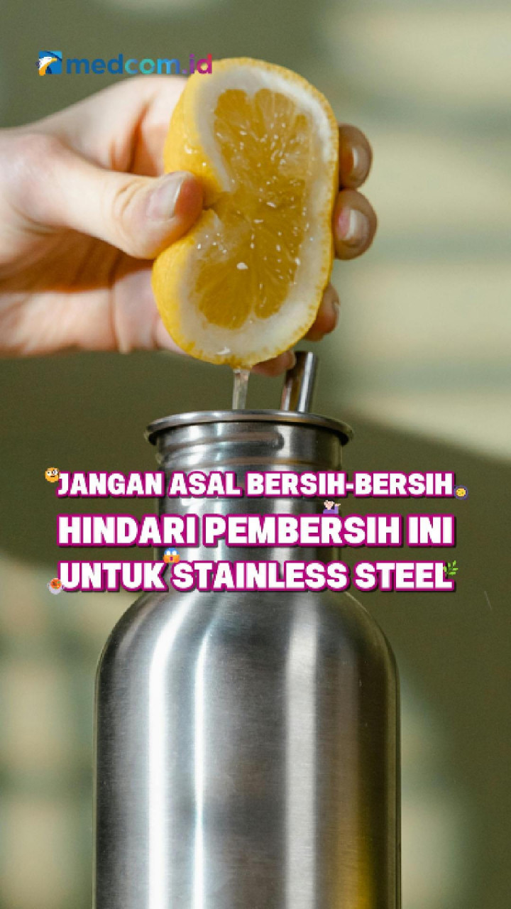 Jangan Asal Bersih-Bersih, Hindari Pembersih Ini untuk Stainless Steel