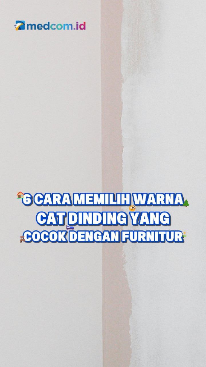 6 Cara Memilih Warna Cat Dinding yang Cocok dengan Furnitur