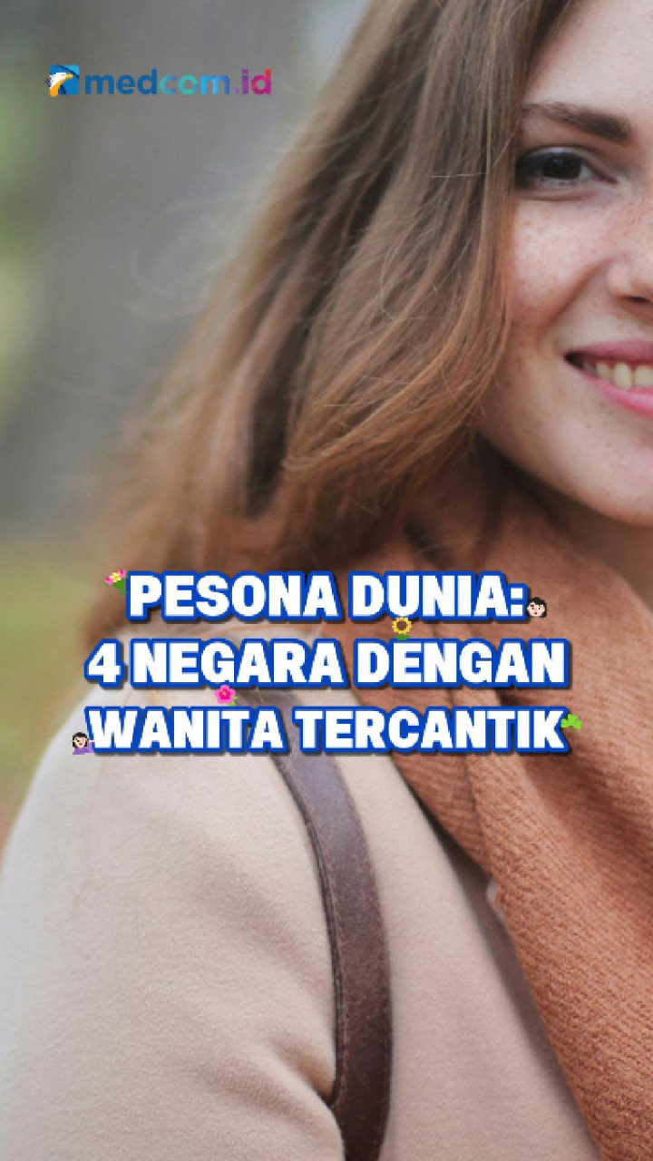 Pesona Dunia: 4 Negara dengan Wanita Tercantik