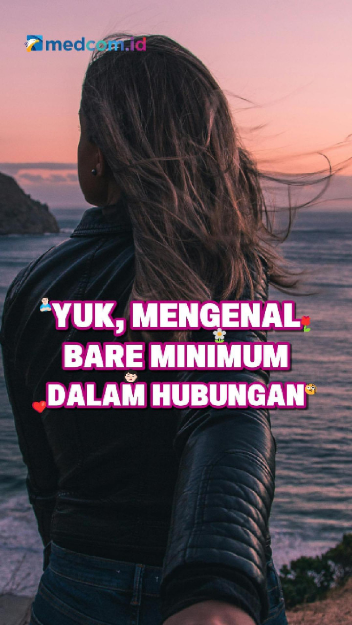 Yuk, Mengenal Bare Minimum dalam Hubungan