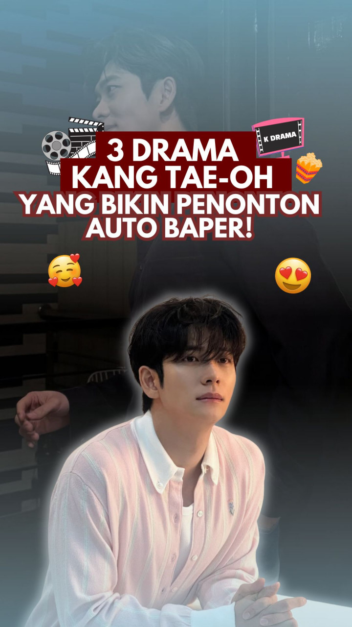 3 Drama Kang Tae-oh yang Bikin Penonton Auto Baper!