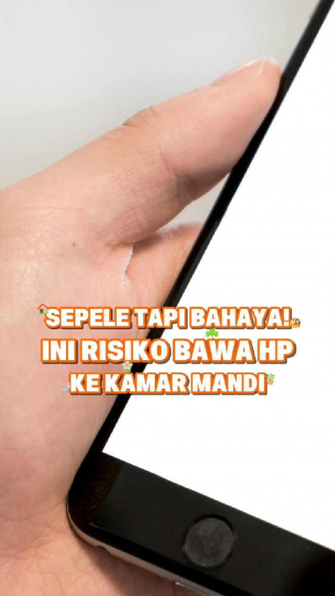 Sepele Tapi Bahaya! Ini Risiko Bawa HP ke Kamar Mandi