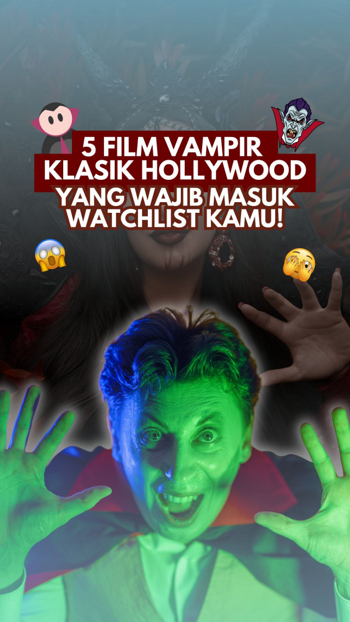 5 Film Vampir Klasik Hollywood yang Wajib Masuk Watchlist Kamu!
