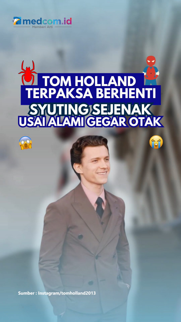 Tom Holland Terpaksa Berhenti Syuting Sejenak Usai Alami Gegar Otak