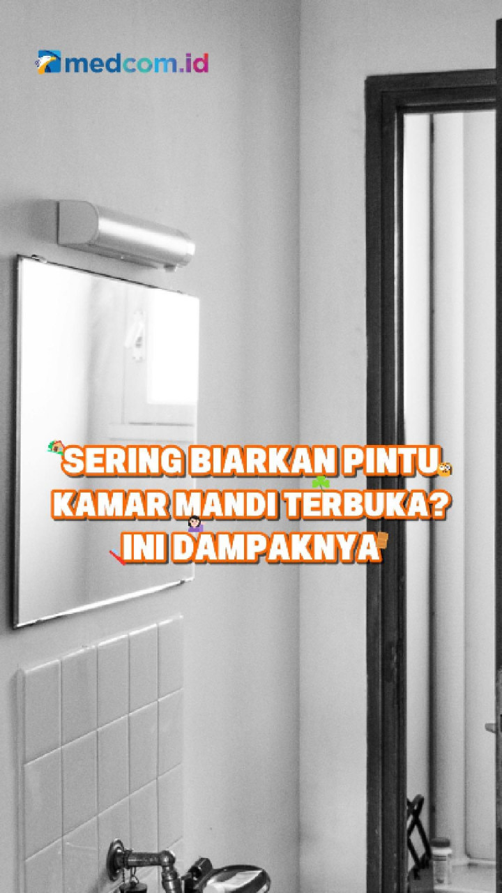 Sering Biarkan Pintu Kamar Mandi Terbuka? Ini Dampaknya