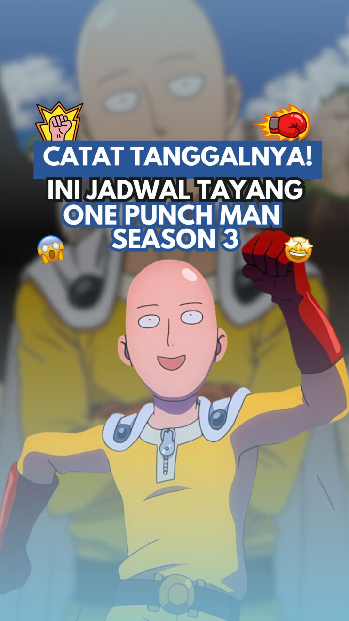 Catat Tanggalnya! Ini Jadwal Tayang One Punch Man Season 3