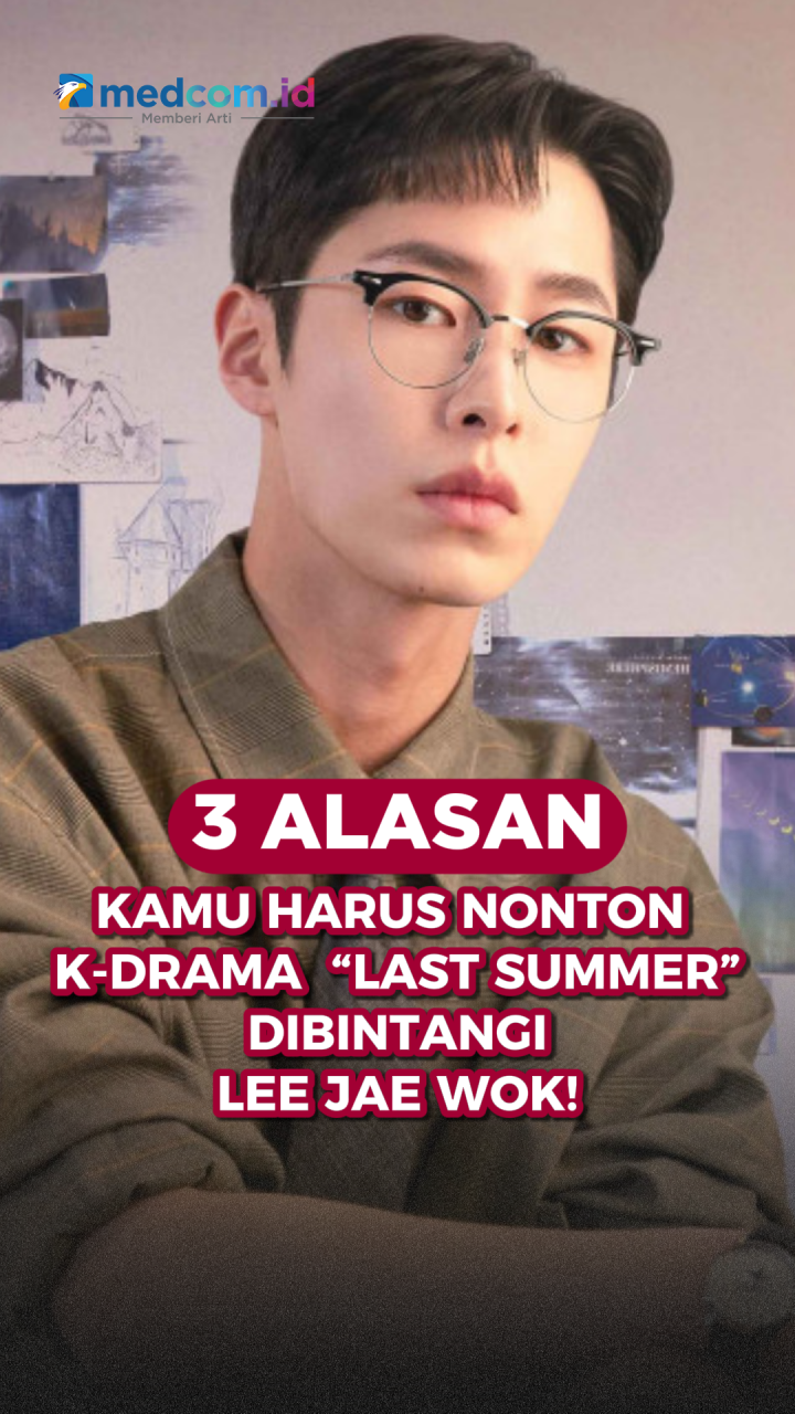 3 Alasan Kamu Harus Nonton K-Drama Baru “Last Summer” Dibintangi Lee Jae Wok!