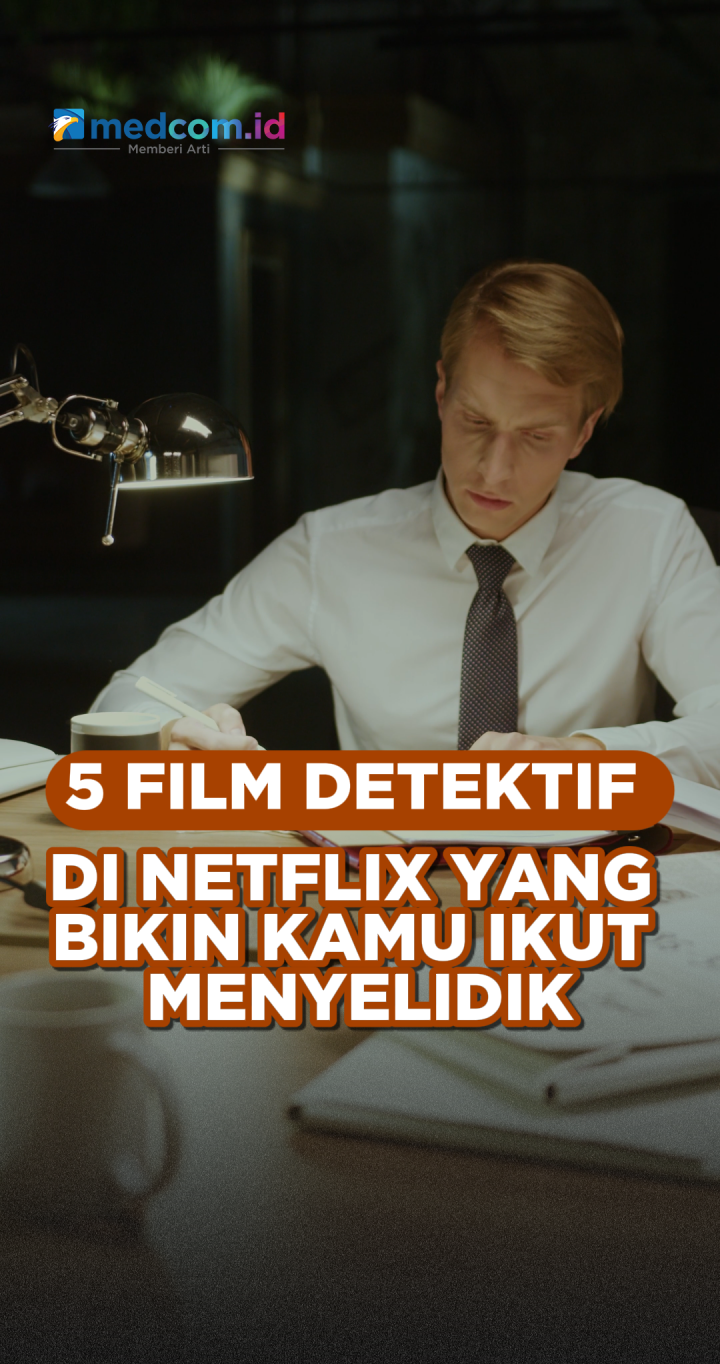 5 Film Detektif di Netflix yang Bikin Kamu Ikut Menyelidik